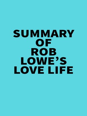 cover image of Summary of Rob Lowe's Love Life